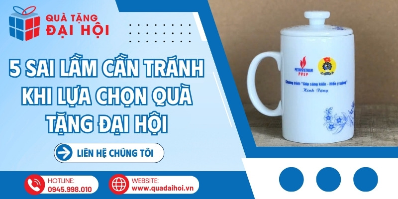 Sai lầm cần tránh khi lựa chọn quà tặng đại hội