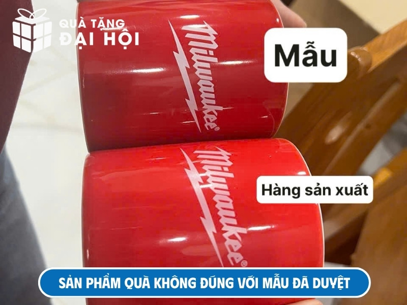 Sản phẩm quà không đúng với mẫu đã duyệt